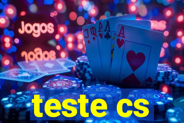 teste cs